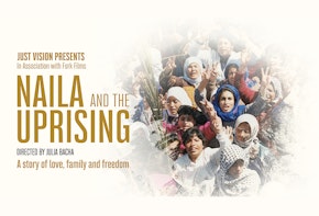Poster of the film Naila and the uprising. Directed by Julia Bacha. A story of love, family, and freedom.
